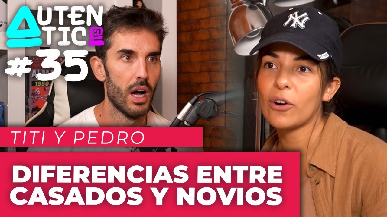 Diferencias entre CASADOS y NOVIOS |Autentic@ #35