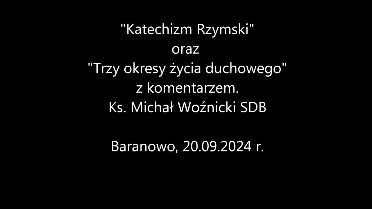 2024.09.20 Czemu Pana Boga Ojcem naszym zowiemy, a nie swoim każdym z osobna. Katechizm Rzymski