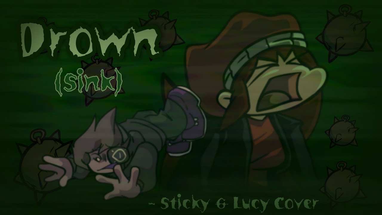 Drown (Sink - Sticky & Lucy Cover) FNF: Below The Depths
