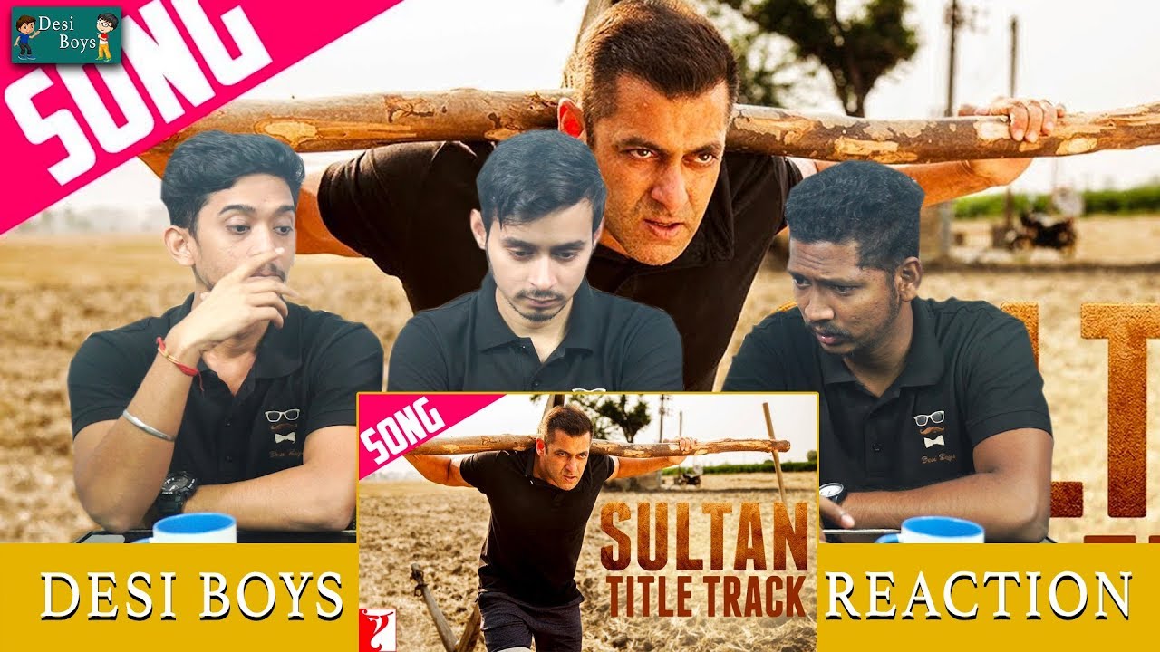 Sultan - Full Title Song | Salman Khan | Anushka Sharma | Sukhwinder Singh | Reaction By Desi Boys |