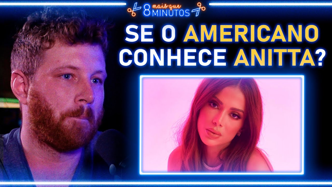 GRINGO CONTA COMO A ANITTA É VISTA LÁ FORA - TIM EXPLICA | Cortes Mais que 8 Minutos