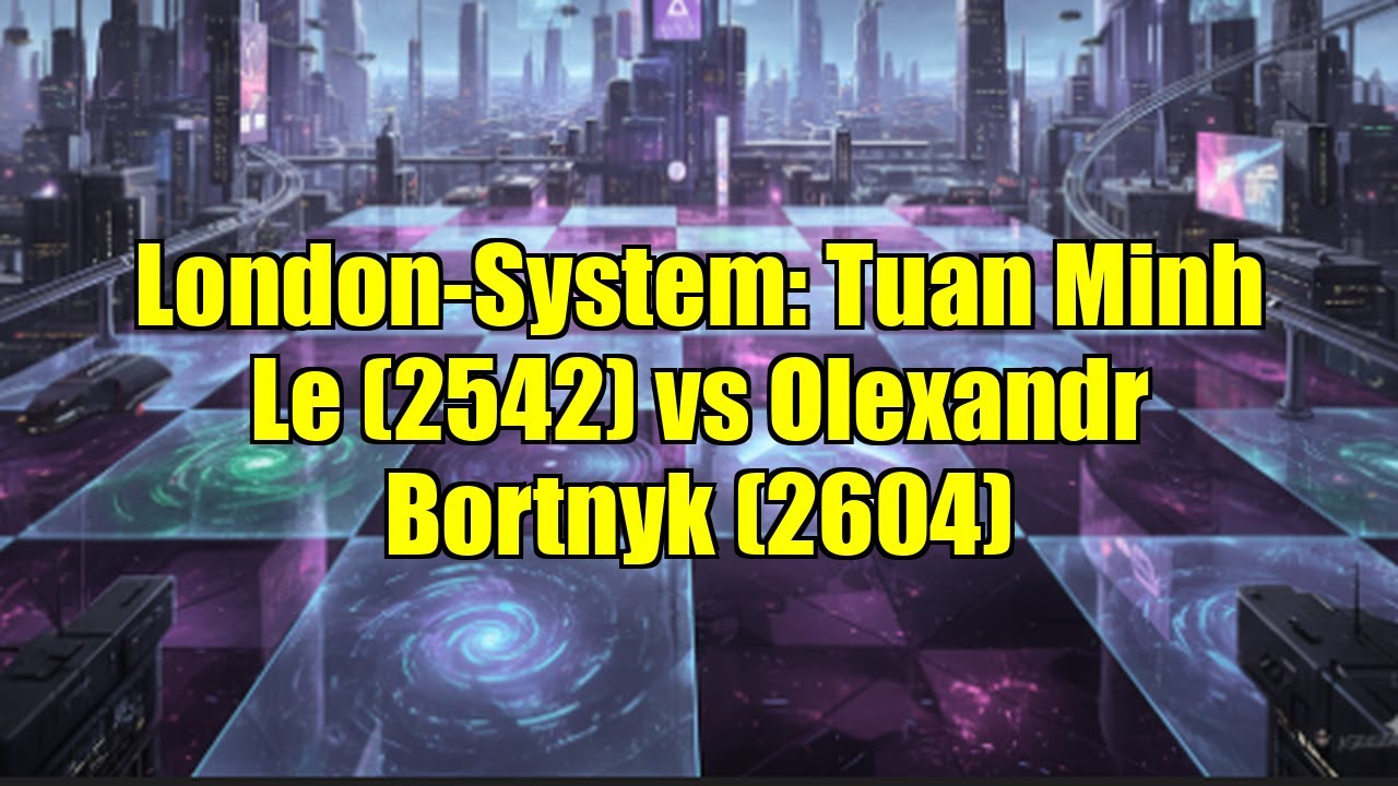 London-System: Tuan Minh Le (2542) vs Olexandr Bortnyk (2604)