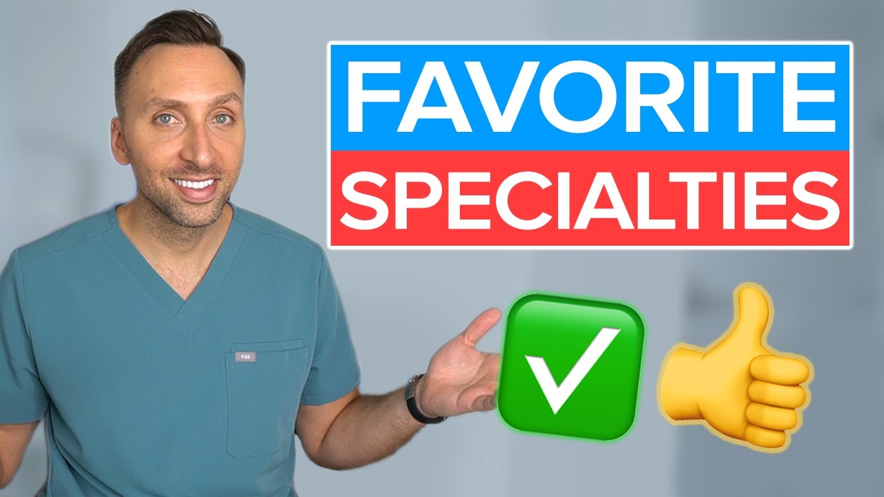 My FAVORITE Medical Specialties