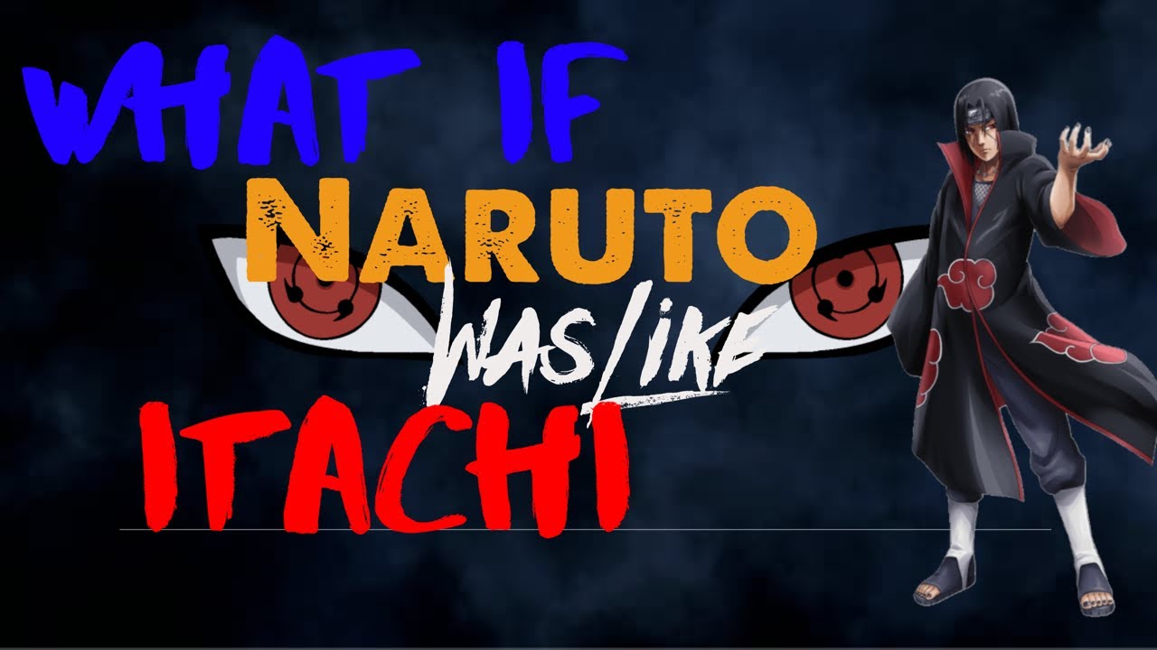 WHAT IF: Naruto Was Like Itachi Ft Rouge X (8000 Subscriber Special)