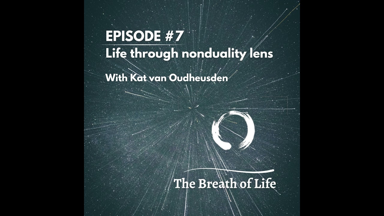 Life through nonduality lens with Kat van Oudheusden