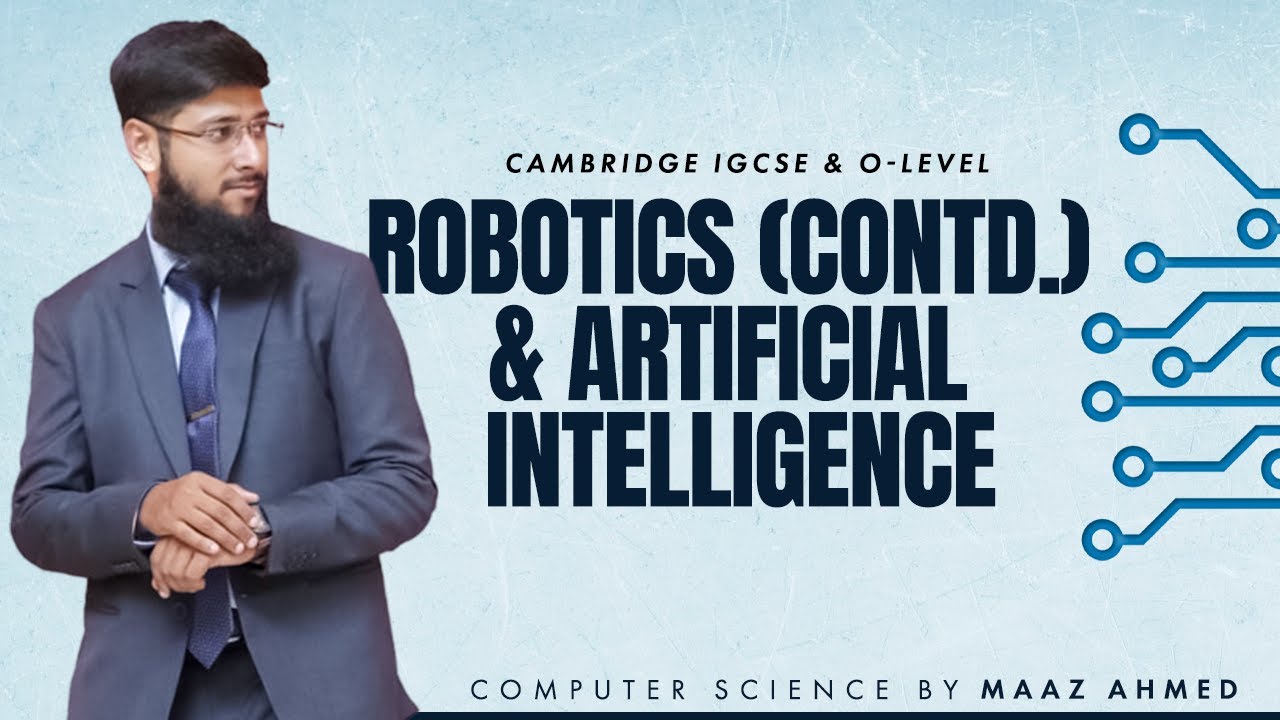 OL & IGCSE - Robotics (contd.) & Artificial Intelligence