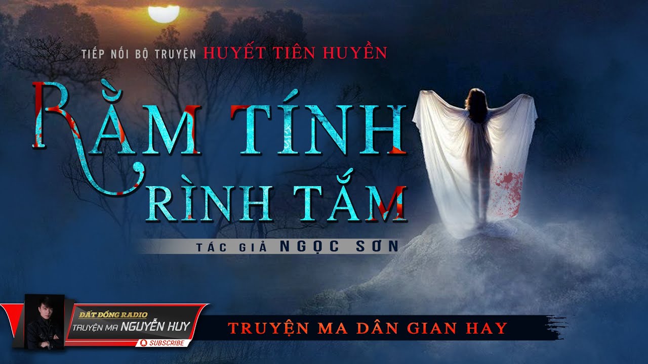 Rằm Tính - Rình Tắm | Truyện Ma Dân Gian Hay | Nguyễn Huy | TG Ngọc Sơn