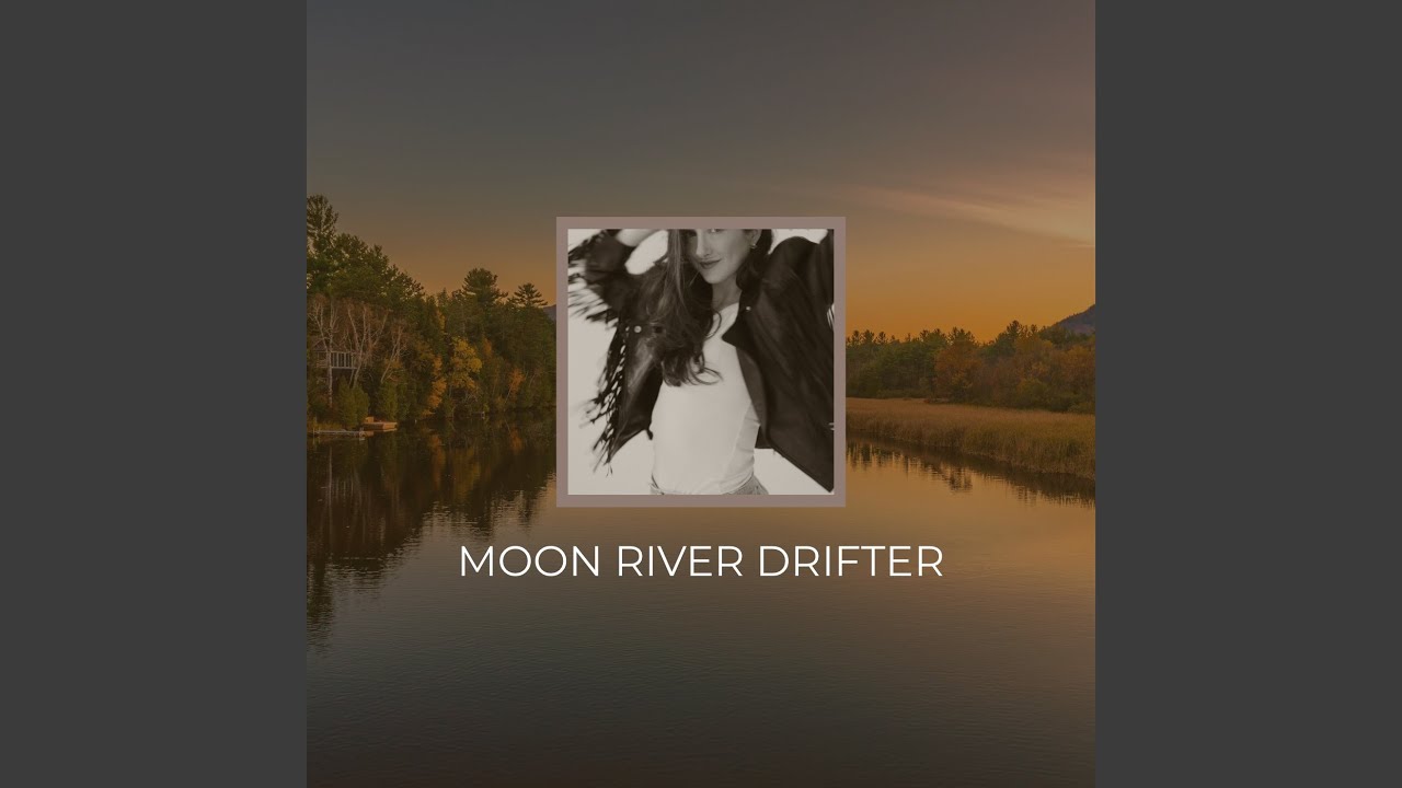 Moon River Drifter