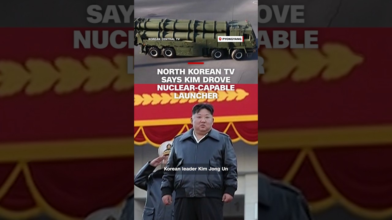 North Korean TV says Kim drove nuclear-capable launcher