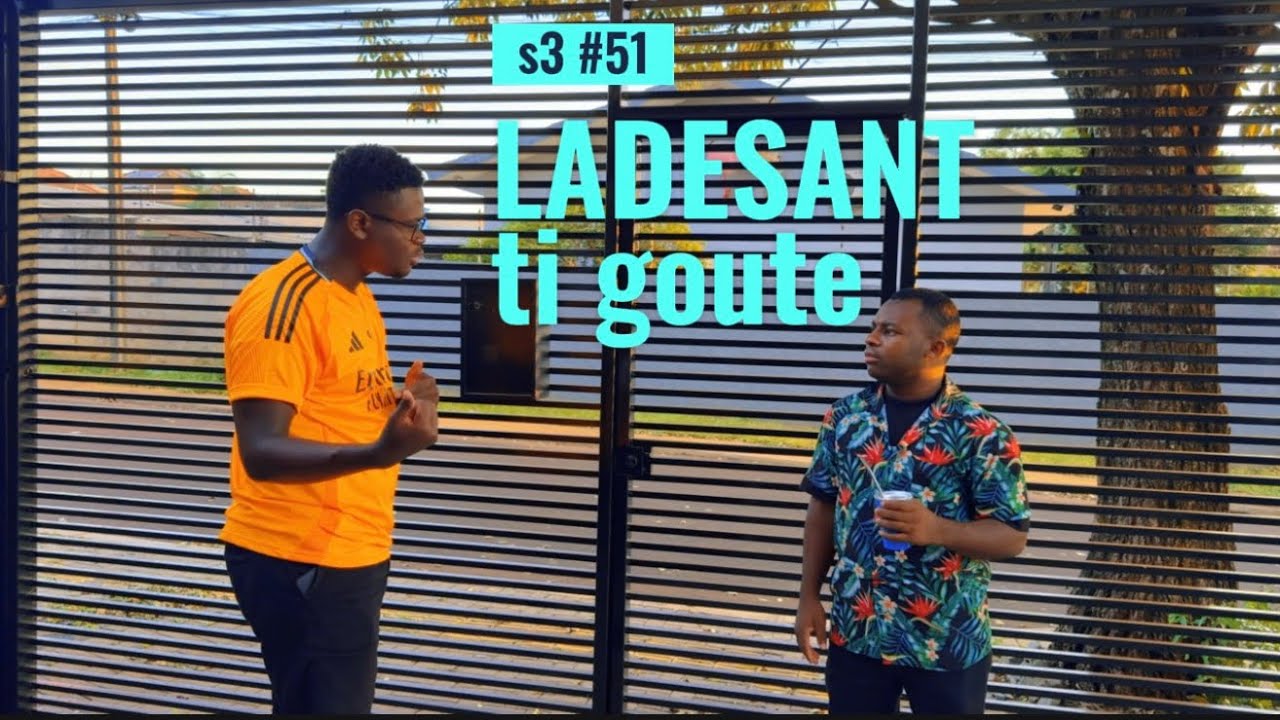 LADESANT s3 #51 ti goute