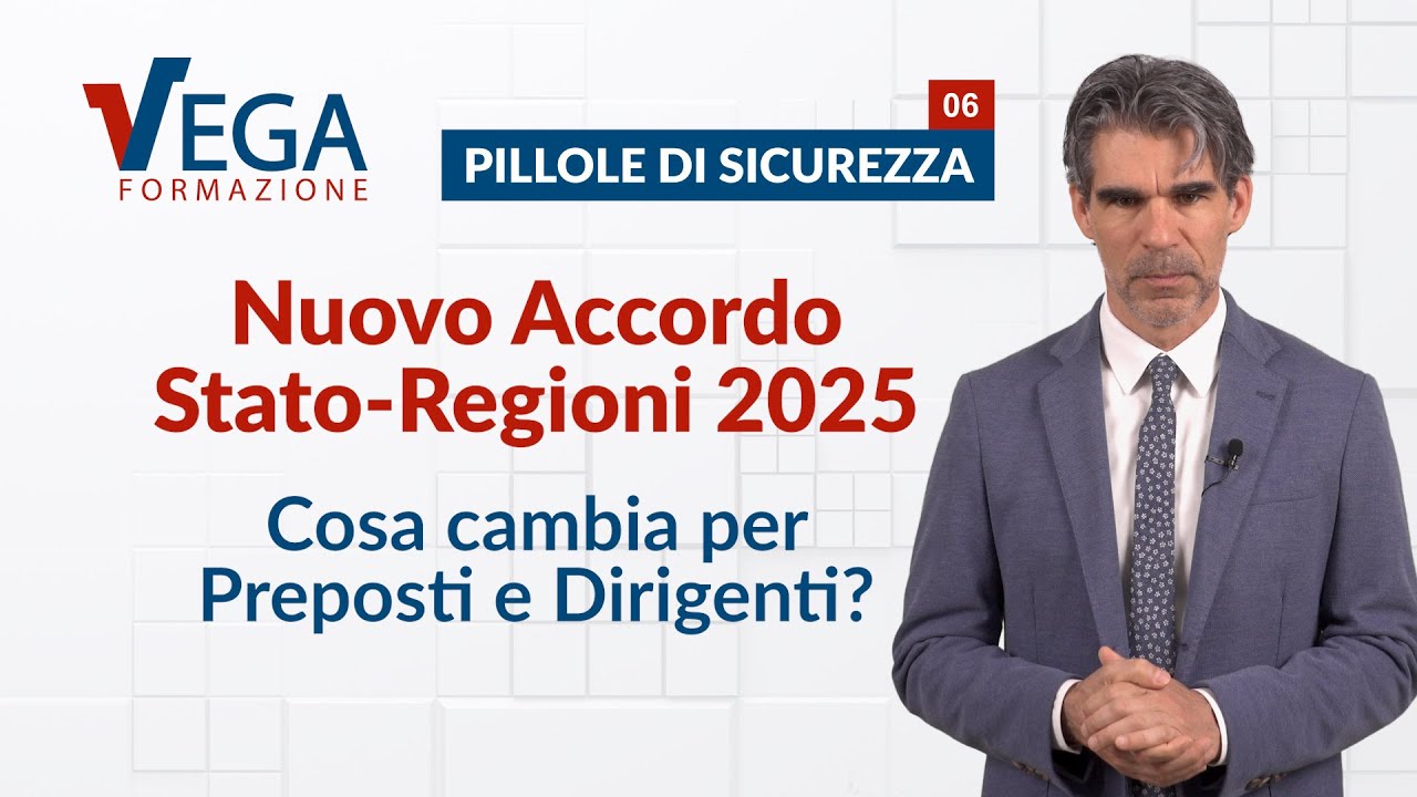 Nuovo Accordo Stato-Regioni 2025: cosa cambia per Preposti e Dirigenti? | Pillole di Sicurezza