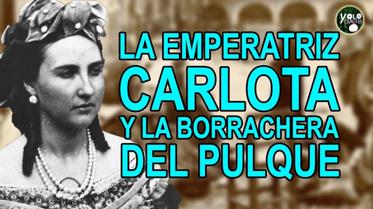 La Emperatriz Carlota y la borrachera del pulque