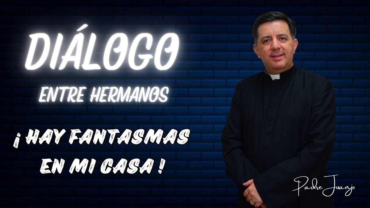 Diálogo entre Hermanos - ¡Hay fantasmas en mi casa!