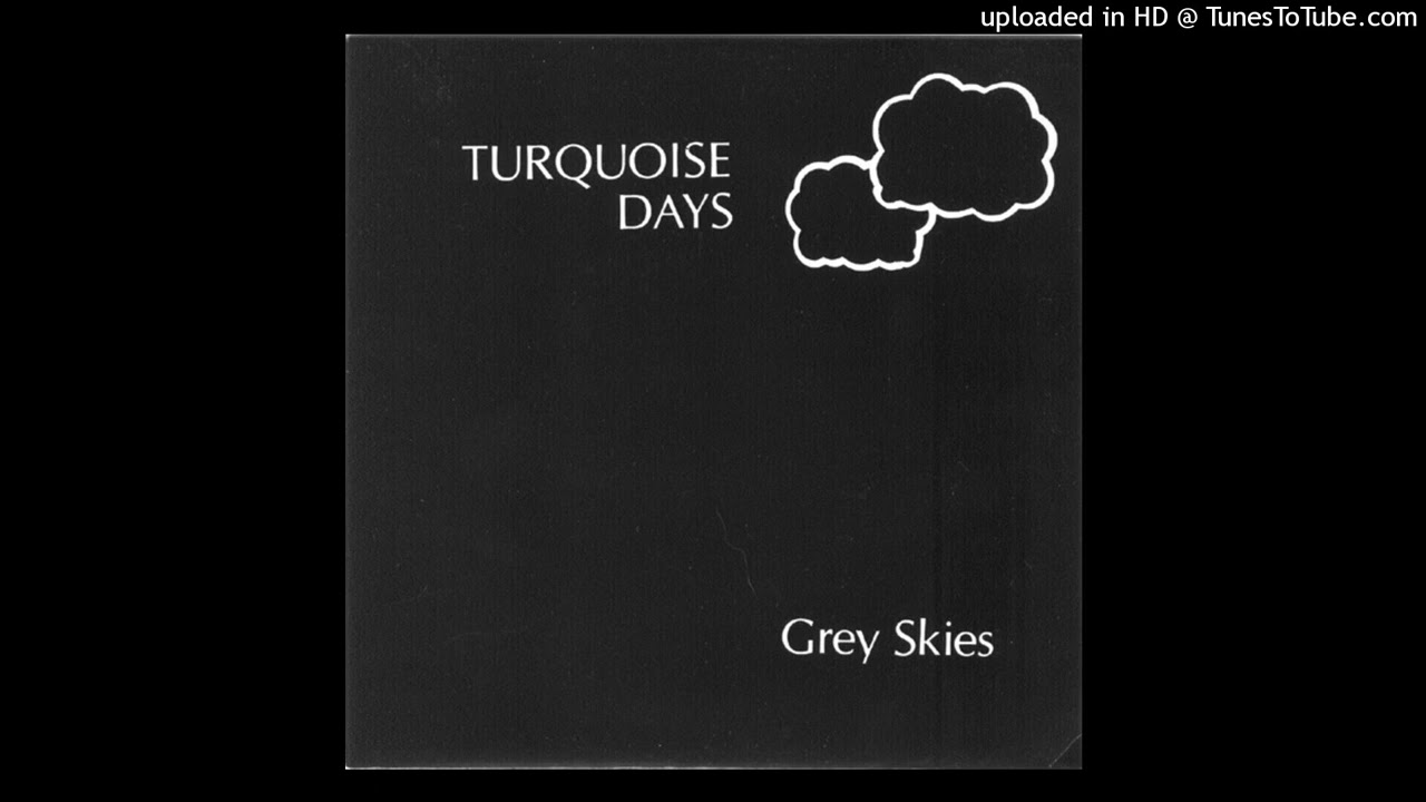 Turquoise Days - Grey Skies (1984) [magnums extended mix]