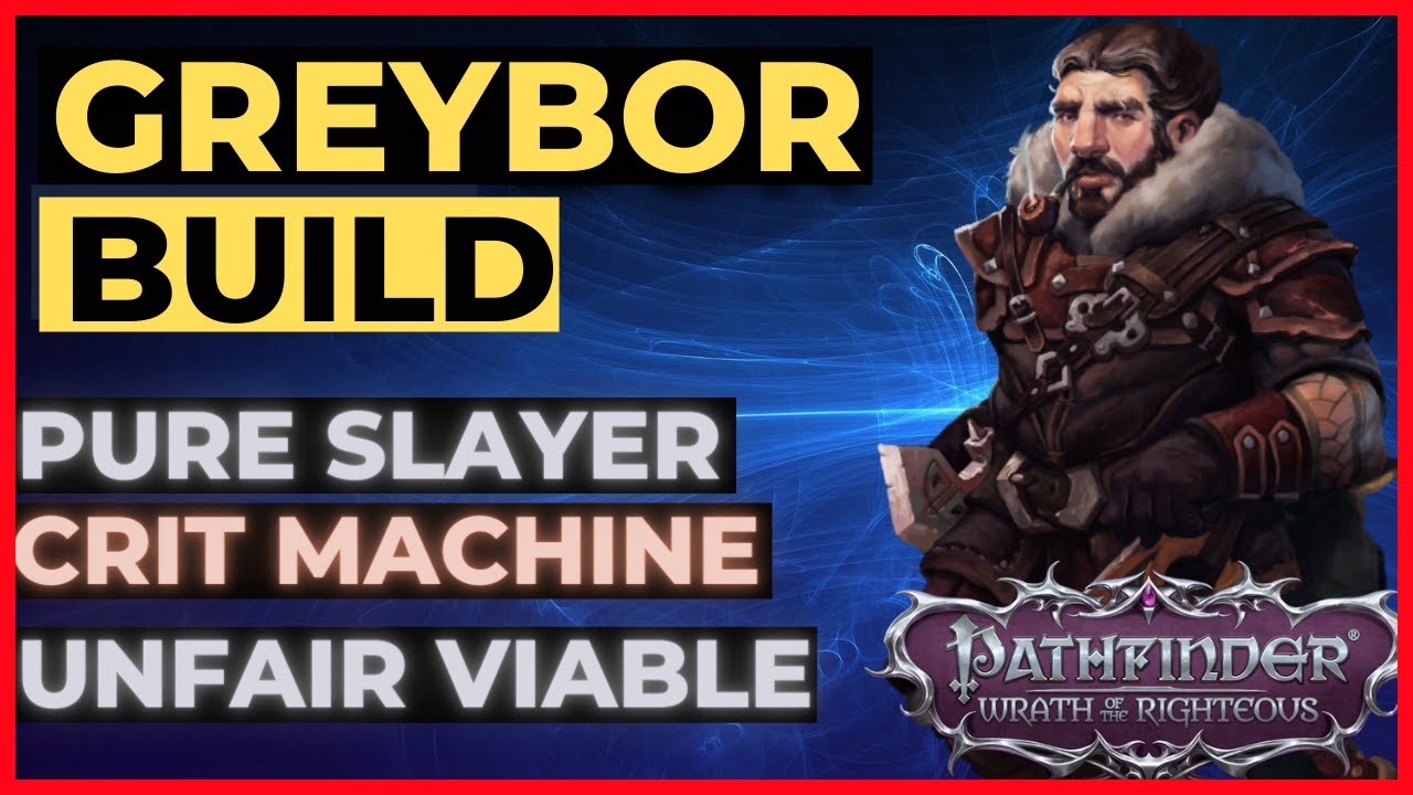 PATHFINDER: WOTR - GREYBOR Build Guide - Dual Wielding CRIT Machine! Unfair Viable