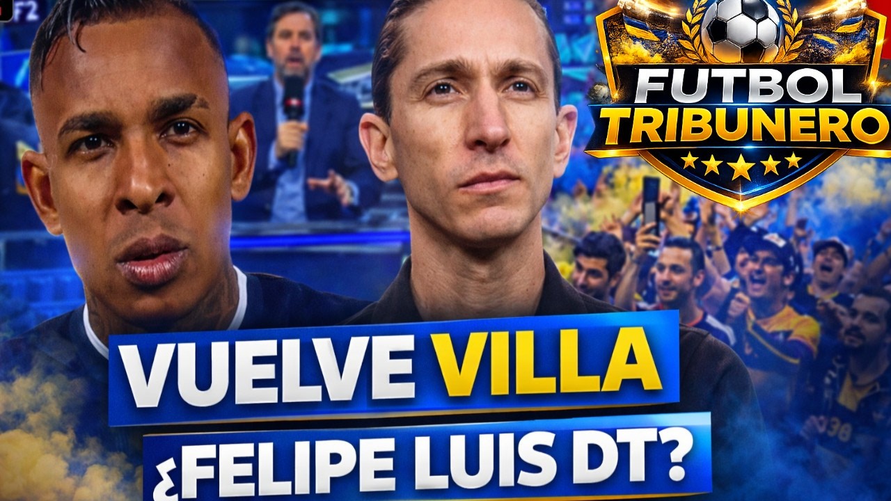 ¿ROMÁN PREPARA EL GOLPE? VILLA + FELIPE LUIS A BOCA