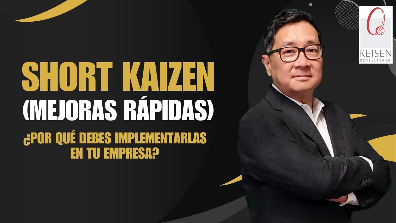 165 - Short Kaizen (Mejoras Rápidas) ¿Por qué debes implementarlas en tu empresa? [RMA]
