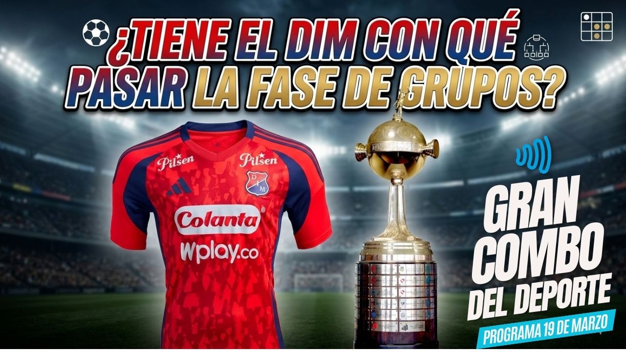 ⚽¿TIENE EL DIM CON QUÉ PASAR LA FASE DE GRUPOS? - GRAN COMBO DEL DEPORTE 18 MARZO 2026⚽