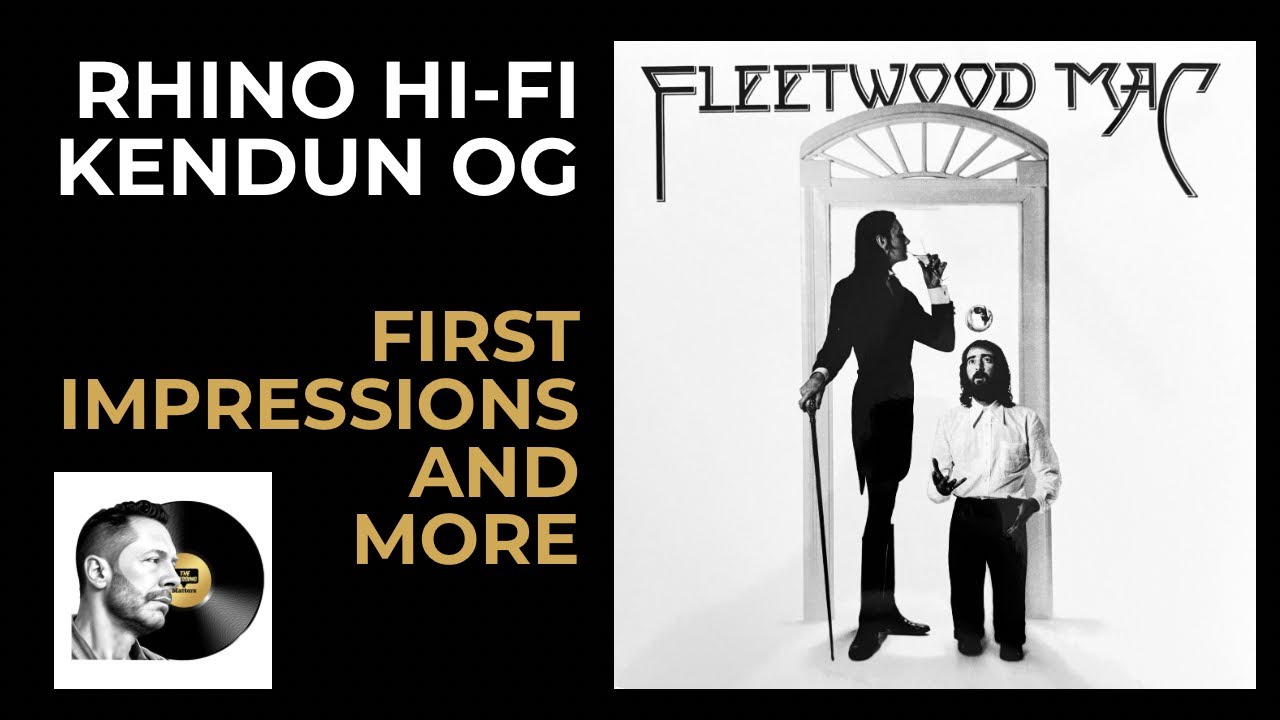 Fleetwood Mac (1975) &ndash; Rhino High Fidelity AAA Reissue vs. Original Kendun First Pressing