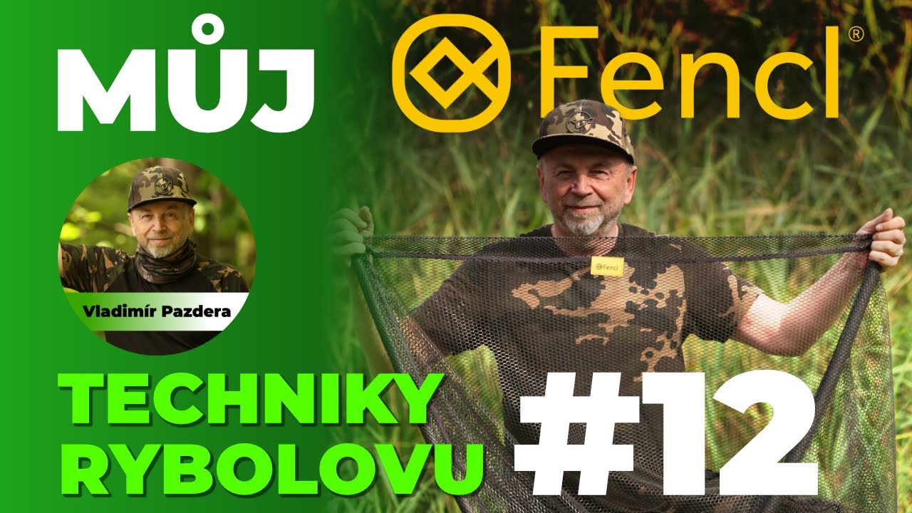 TECHNIKY RYBOLOVU - Můj Fencl