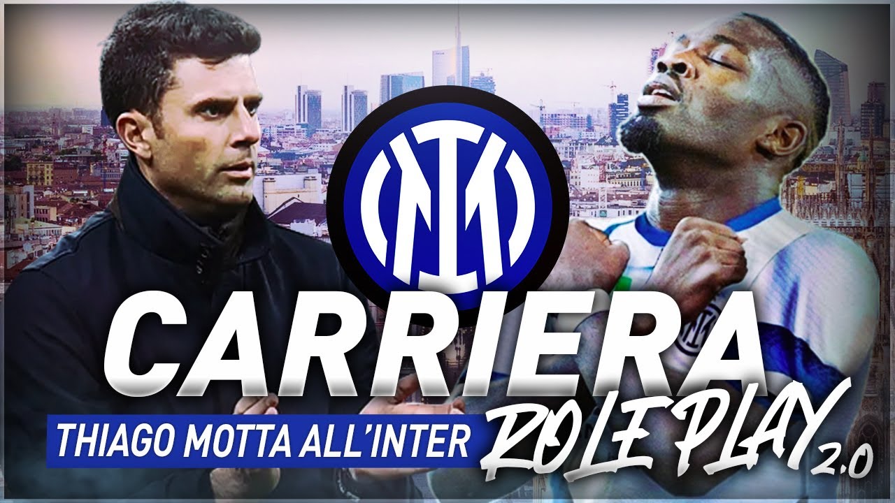 MOTTISMO INTERNAZIONALE: LA RIVOLUZIONE DEL GIOCO - CARRIERA ROLEPLAY: THIAGO MOTTA ALL'INTER!