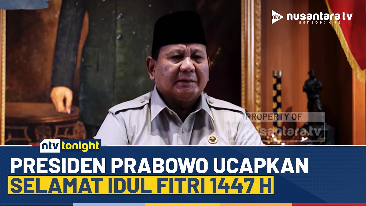 Presiden Prabowo Ucapkan Selamat Hari Raya Idul Fitri 1447 H | NTV TONIGHT