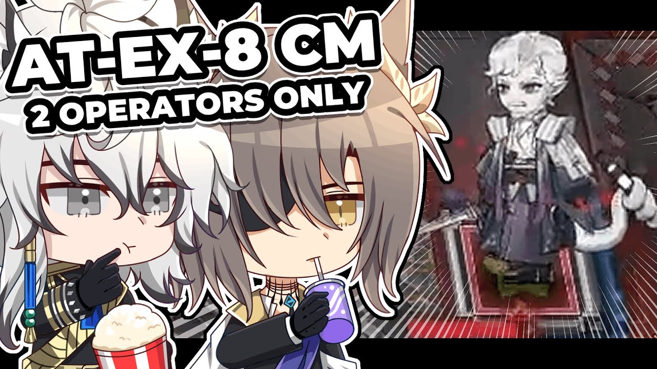 Arknights - This boss is more useless than my degree [AT-EX-8 CM][2 op]
