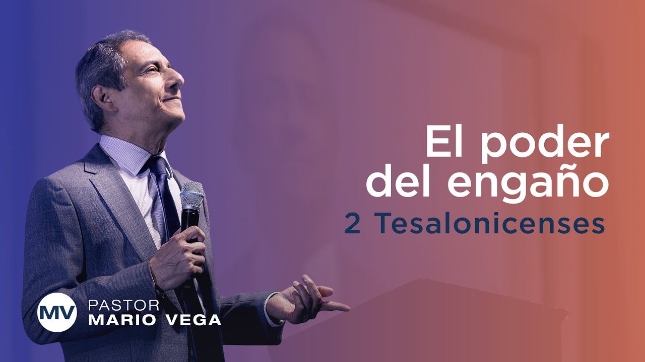 El poder del engaño | 2 Tesalonicenses 2:9-12 | Estudio Bíblico
