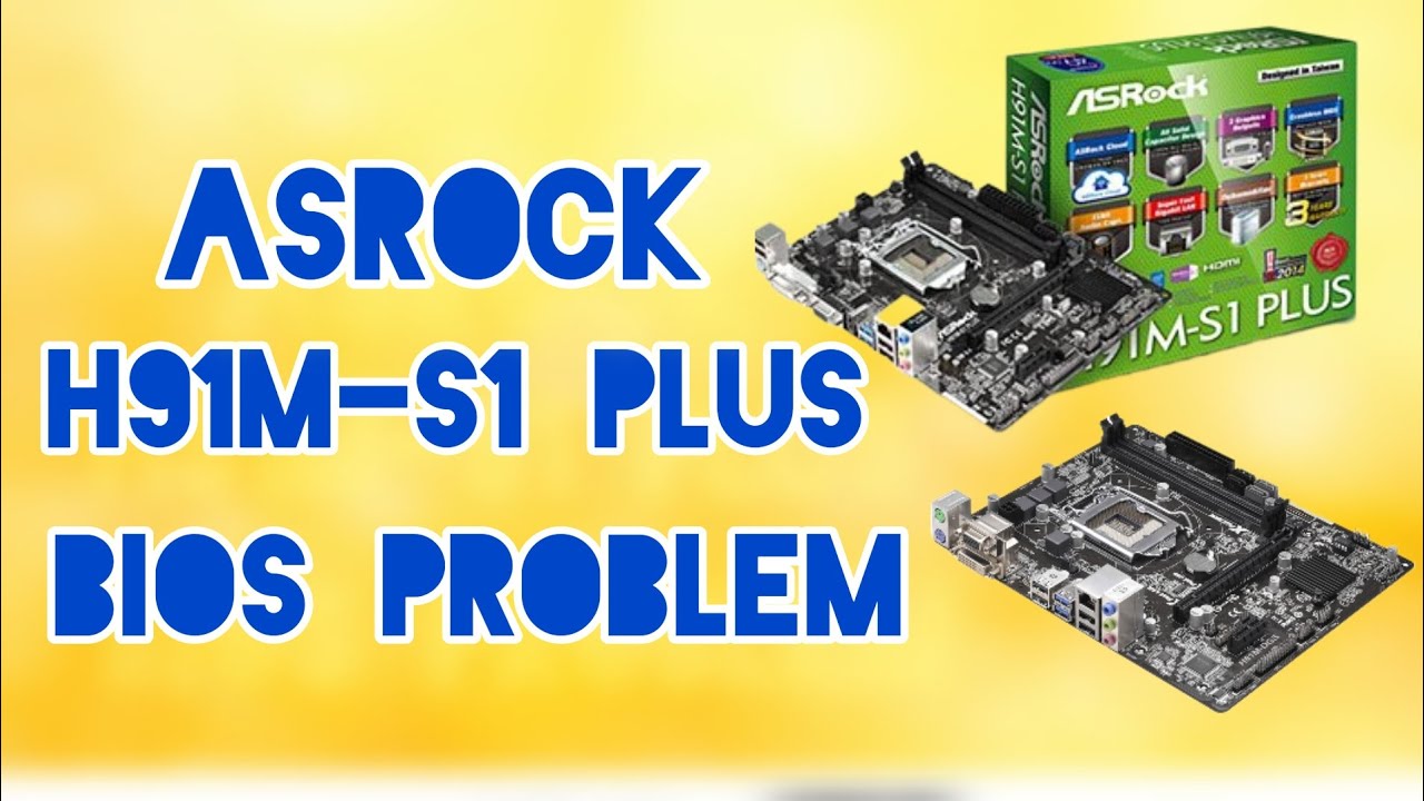Asrock H91M-S1 Plus No Display Bios Problem Solved