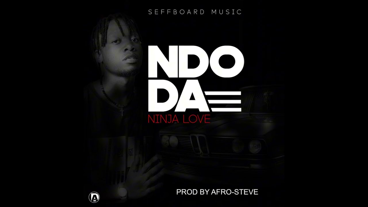 NINJA LOVE NDODA (OFFICIAL AUDIO)