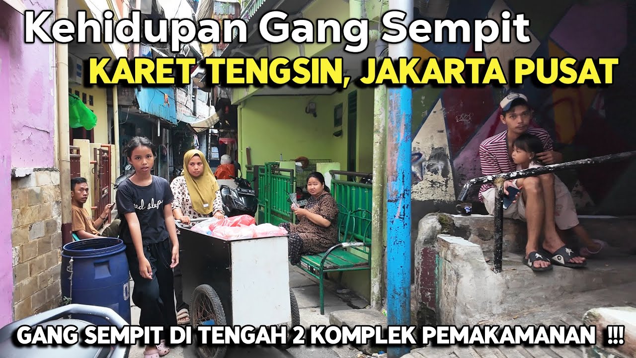 KEHIDUPAN DI GANG SEMPIT KARET TENGSIN JAKARTA PUSAT | Suasana Gang Sempit di Jakarta