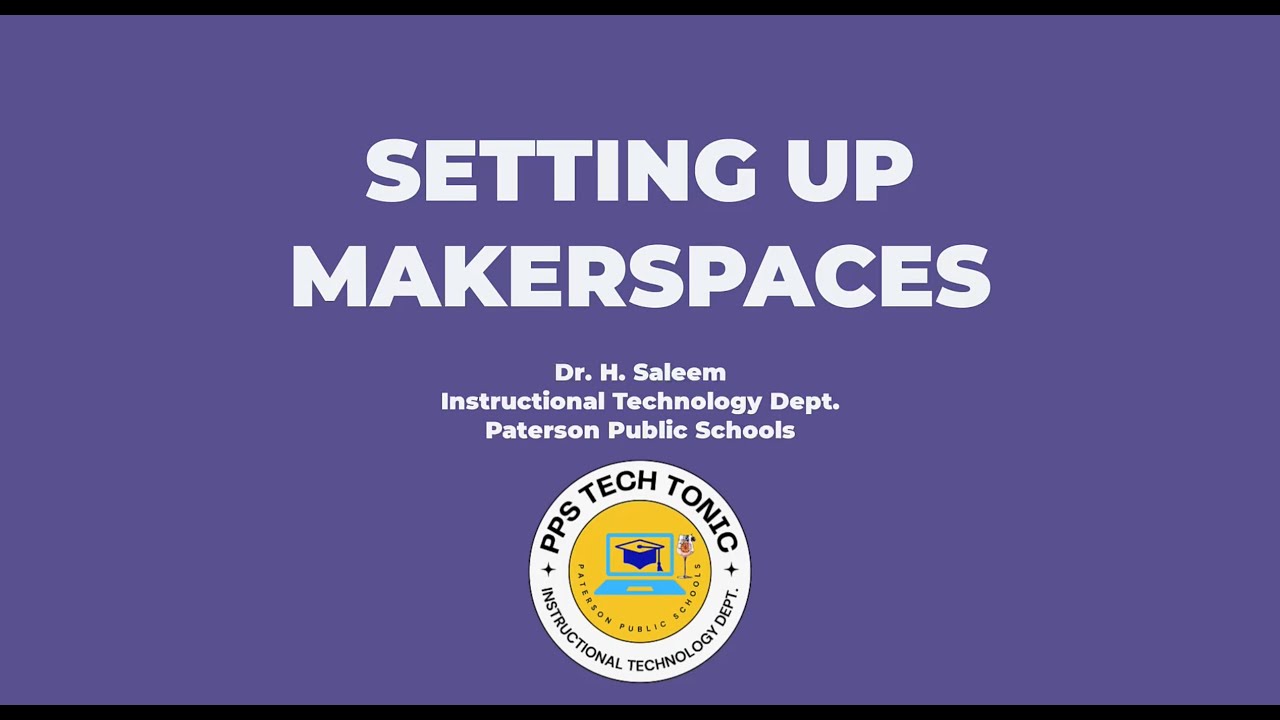 Setting Up 21st Century Makerspaces In Schools