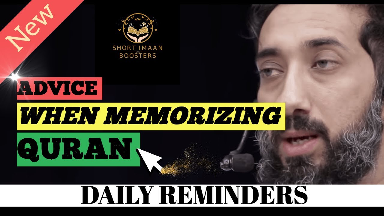 ADVICE WHEN MEMORIZING THE QURAN I ISLAMIC LECTURES I NOUMAN ALI KHAN NEW