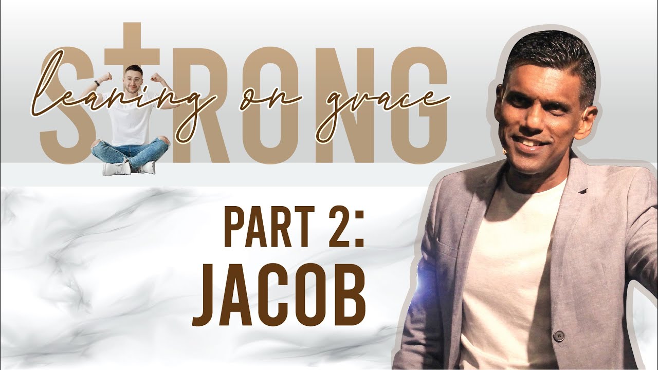 English Service | STRONG : Leaning on Grace (Series) | Jacob | Pr Sam Surendran