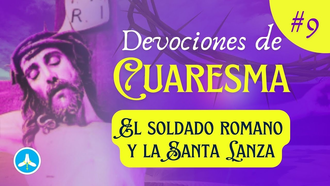El Milagro de San LONGINOS y la Lanza del Destino | Reliquias de la Pasión | Cuaresma Día 9