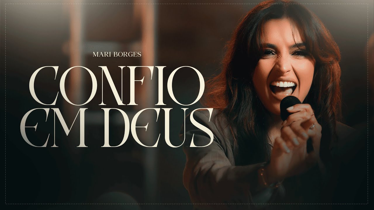 Mari Borges - Confio Em Deus (Trust In God)