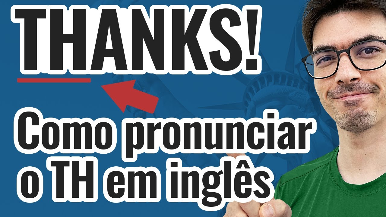 Como pronunciar o TH em inglês corretamente!