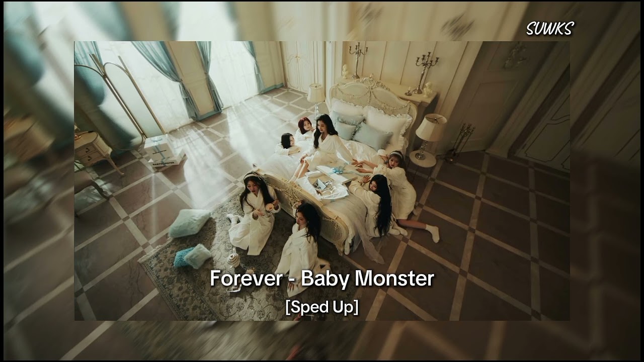 Forever - Baby Monster (sped up)