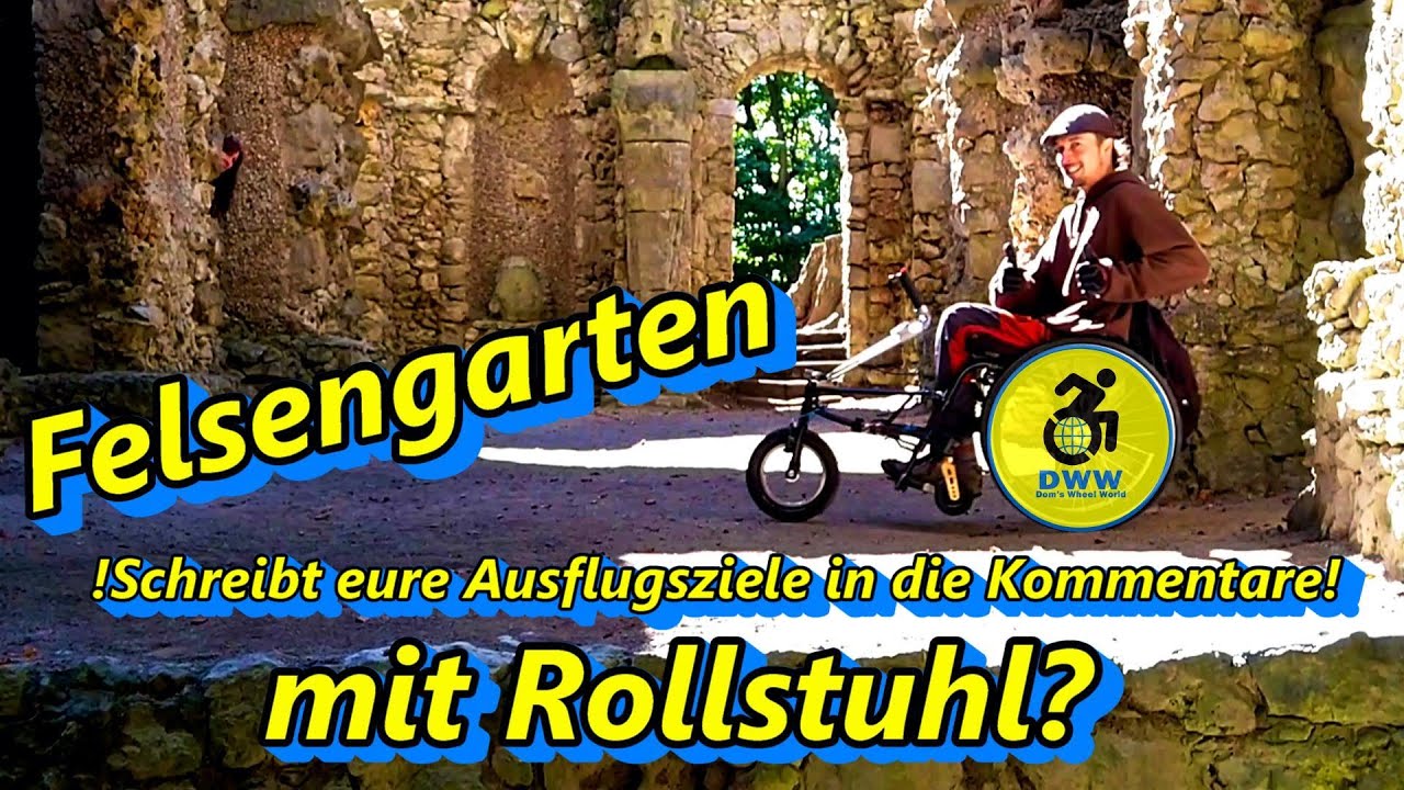 Ausflug mit Rollstuhl, Felsengarten barrierefrei? Wie macht ihr das?- Dom`s Wheel World Folge 20
