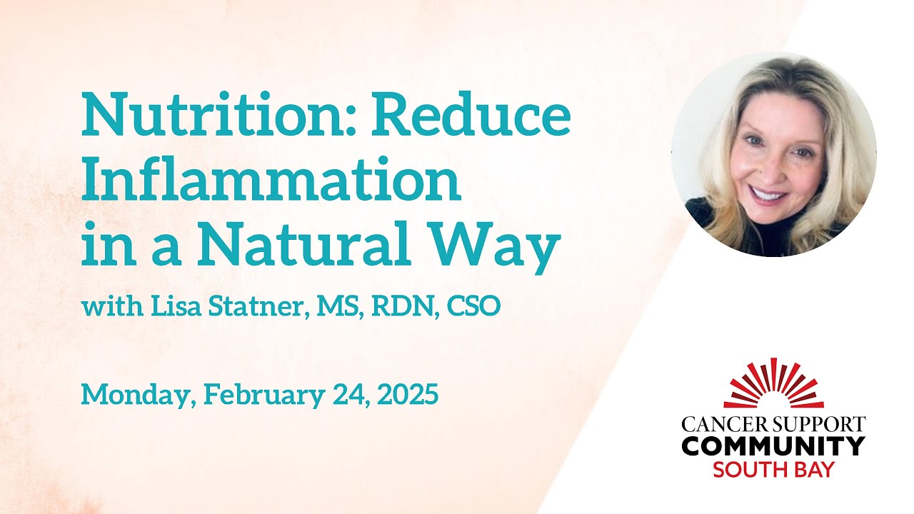 Nutrition: Reduce Inflammation in a Natural Way with Lisa Statner, MS, RDN, CSO