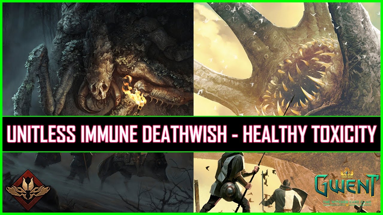 Gwent | Unitless Immune Annoying Deathwish | Healthy Toxicity