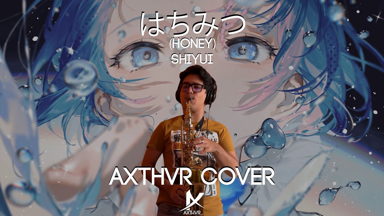 Shiyui (シユイ) - Hachimitsu (はちみつ) | Saxophone & Piano Cover by Axthvr