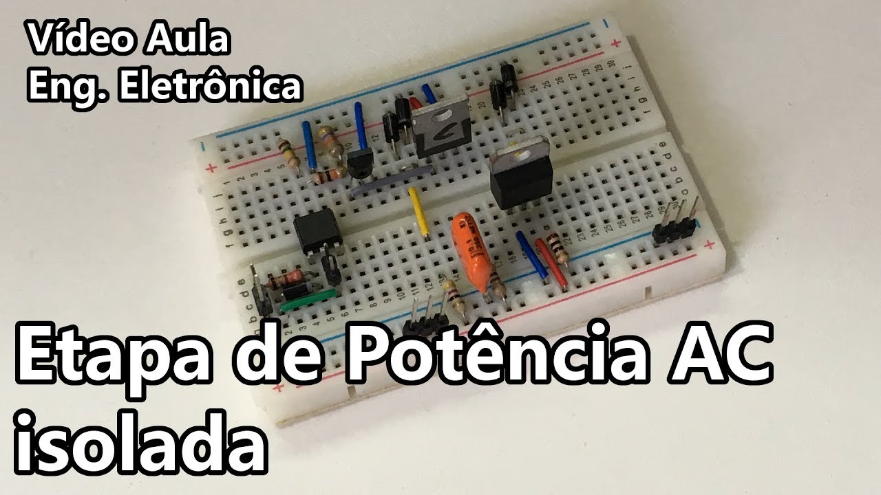ETAPA DE POTÊNCIA AC ISOLADA PARA MCUs | Vídeo Aula #297