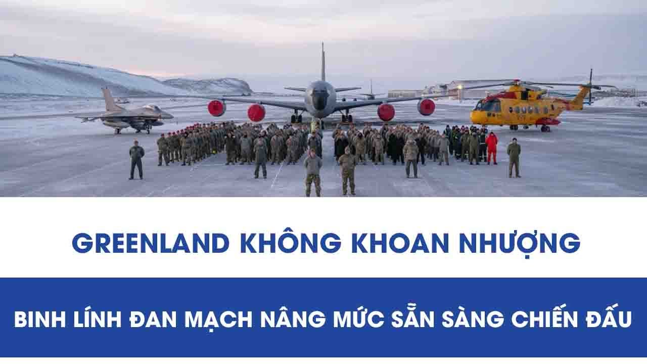 Greenland phát tín hiệu không khoan nhượng, binh lính Đan Mạch nâng mức sẵn sàng chiến đấu