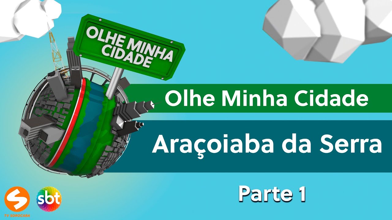 Olhe Minha Cidade - Araçoiaba da Serra - Parte 1 | TV Sorocaba SBT