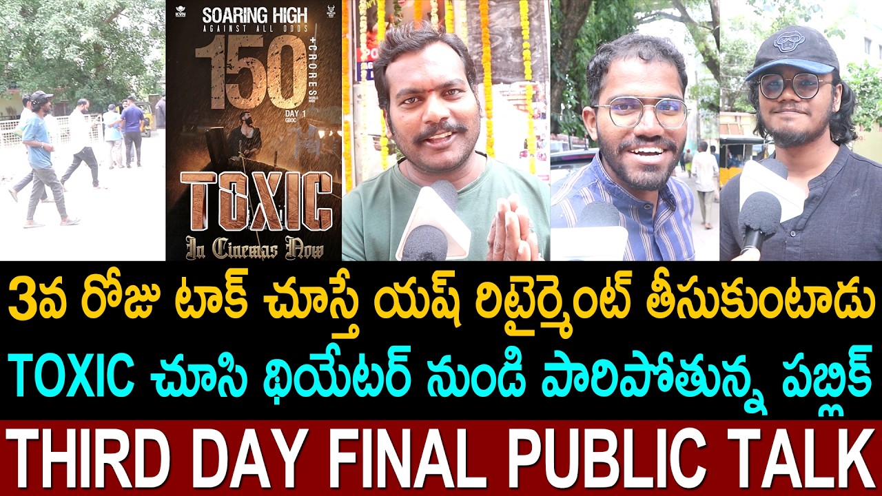 Toxic Movie Third Day Public Talk | Yash | Toxic Review | Toxic Public Review | Toxic 3rd Day Review