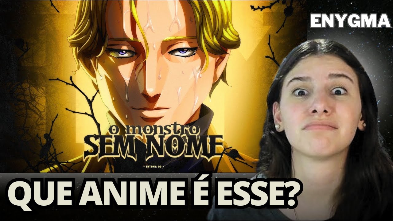 ANIJUH REACT - O Monstro Sem Nome | Johan Liebert (Monster) | Enygma 99
