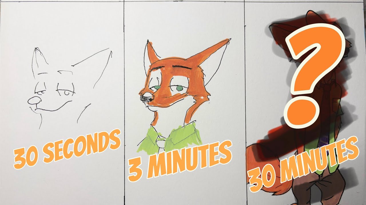 30 Seconds vs 3 Minutes vs 30 MinutesDrawing | Nick Wilde (Zootopia)