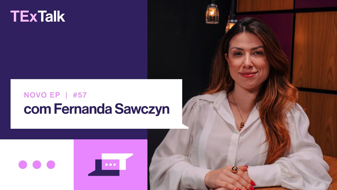 TExTalk #57 | Seguros como ferramenta de bem-estar para mulheres, com Fernanda Sawczyn
