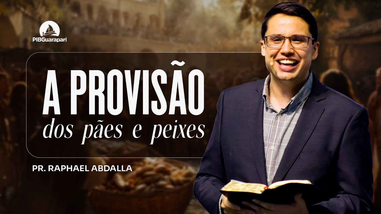 A PROVISÃO DOS PÃES E PEIXES - Pr. Raphael Abdalla | 01/12/2024 - 19h